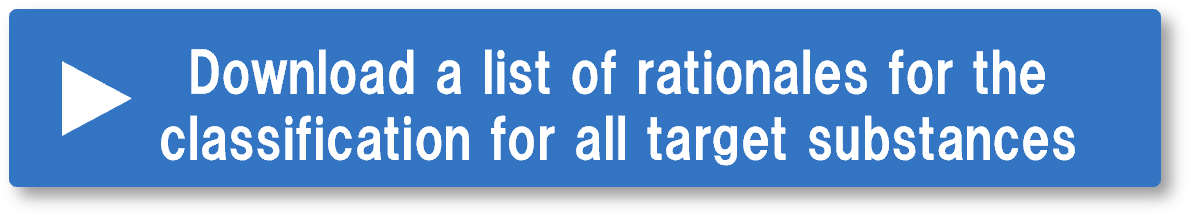 Download a list of rationales for the classification for all target substances